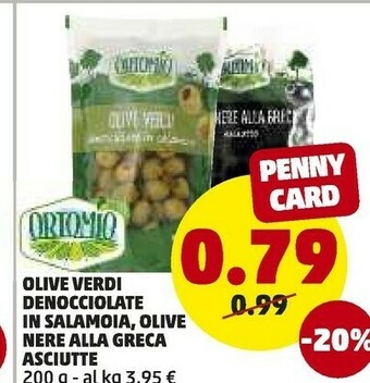 PENNY Ortomio Olive Verdi Denocciolate In Salamoia, Olive Nere Alla Greca Asciutte offerta