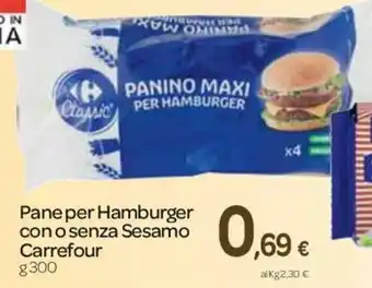 Carrefour Carrefour Pane per Hamburger con o senza Sesamo 300g offerta