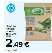 Carrefour La Valle degli Orti I Fagiolini Finissimi 600 G offerta