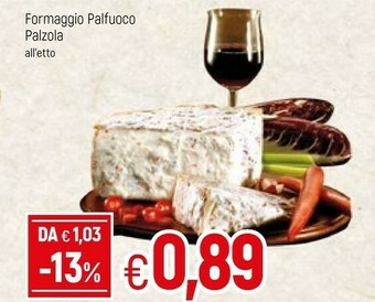 Famila Palzola Formaggio Palfuoco offerta