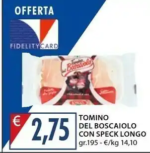 Mercatò Caseificio Longo - Tomino Del Boscaiolo Con Speck 195 G(ml) offerta
