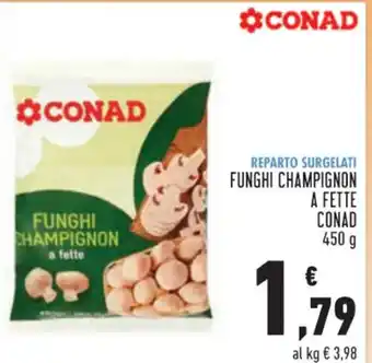Conad Conad Funghi Champignon a Fette 450 g offerta