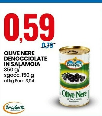 Eurospin Varia Gusto - Olive Nere Denocciolate In Salamoia 350 G offerta