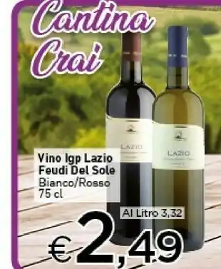 Crai Feudi del sole Vino IGP Lazio Bianco/ Rosso offerta