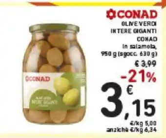 Conad Conad Olive Verdi Interie Giganti In salamata, 950 g sgocc 630 g offerta