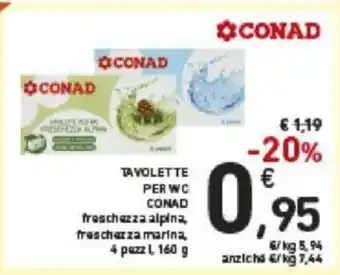 Conad Conad Tavolette Per WC freschezza alpina, freschezza marina, 4 pezzi, 160 g offerta