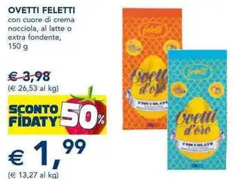 Ovetti Feletti con cuore di crema noccioha 150 g