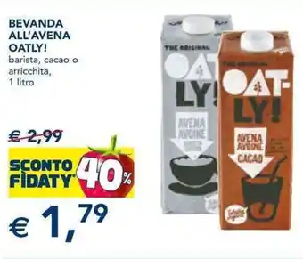 Esselunga Oatly Bevanda All'Avena barista , cacao o arrichita 1 litro offerta