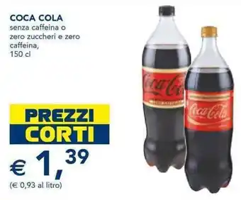 Esselunga Coca Cola senza caffeina o zero zuccheri e zero caffeina 150 cl offerta