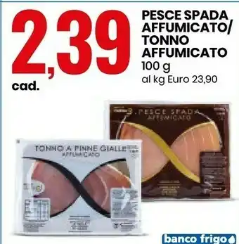 Pesce Spada Affumicato/ Tonno Affumicato