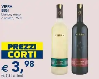 Esselunga Vipra Bigi bianco, rosso o rosato 75 cl offerta