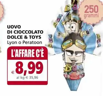 Il Gigante Uovo di cioccolato dolce & toys offerta