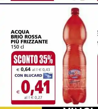 Il Gigante Acqua brio rossa piu frizzante offerta