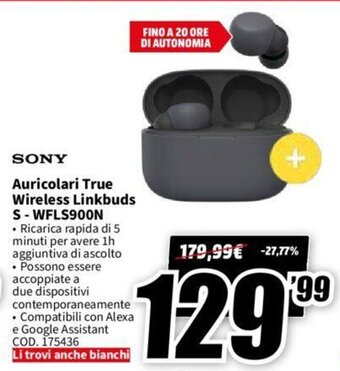 MediaWorld Sony Auricolari True Wireless Linkbuds S-WFLS900N offerta