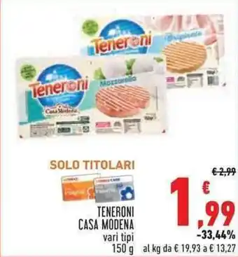Conad Superstore Casa Modena Teneroni vari tipi 150 g offerta