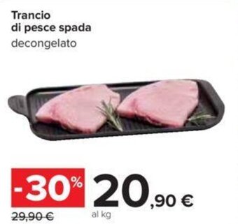 Carrefour Trancio di Pesce Spada Decongelato offerta
