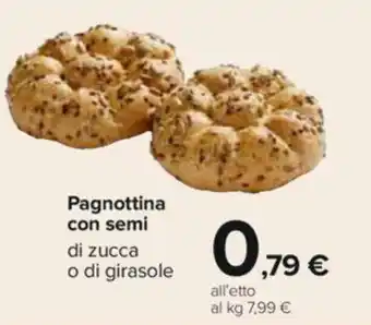 Carrefour Pagnottina Con Semi di Zucca o di Girasole offerta