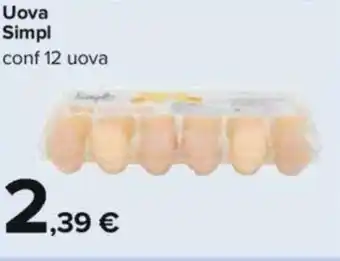 Carrefour Simpl Uova Conf 12 Uova offerta