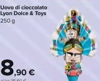 Carrefour Lyon Dolce & Toys Uovo di Cioccolato 250 g offerta