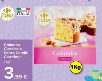 Carrefour Carrefour Colomba Classica o Senza Canditi 1 kg offerta