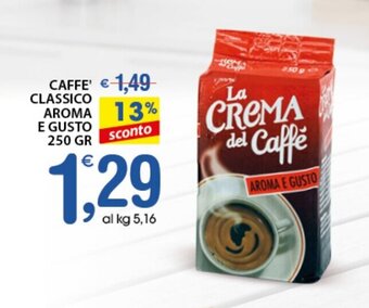 Qui Discount Caffe' Classico Aroma E Gusto 250 gr offerta