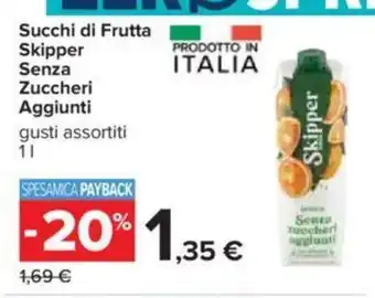 Carrefour Skipper Succhi di Frutta Senza Zuccheri Aggiunti 1 L offerta
