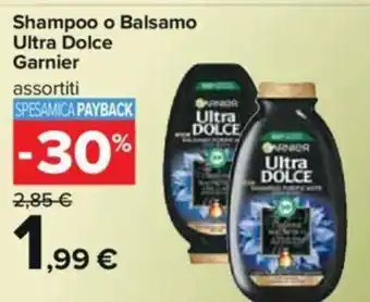 Carrefour Garnier Shampoo op Balsamo Ultra Dolce assortiti offerta
