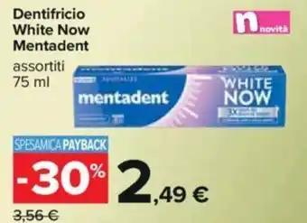 Carrefour Mentadent Dentifricio White Now assortiti 75 ml offerta