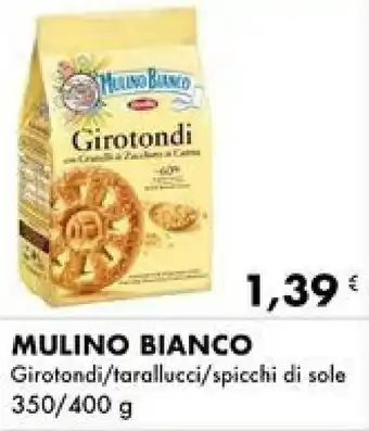 Iper Tosano Mulino Bianco Girotondi/tarallucci/spicchi di sole 350/400 g offerta