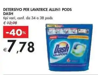 Dash Detersivo Per Lavatrice All in 1 Pods Tipi Vari, Conf. da 34 o 38 pods