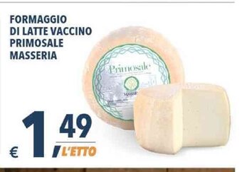 A&O Formaggio Di Latte Vaccino Primosale Masseria offerta