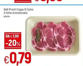 Famila Belli Pronti Coppa Di Suino A Fette Aomatizzata offerta