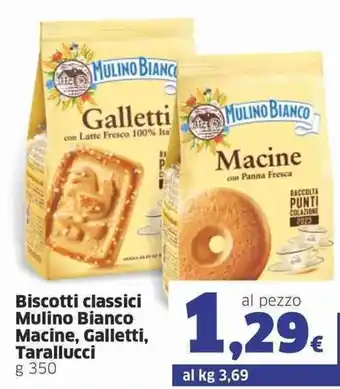 Sigma Mulino Bianco Macine, Galletti, Tarallucci Biscotti classici g 350 offerta