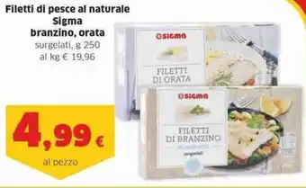 Sigma Filetti di pesce al naturale branzino, orata g 250