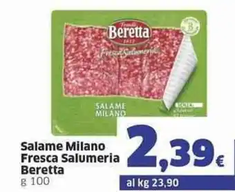 Sigma Beretta Fresca Salumeria Salame Milano g 100 offerta