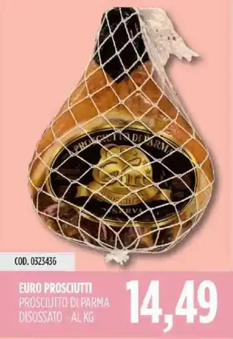 Carico Cash & Carry Euro Prosciutto Prosciutto di Parma Disossato offerta