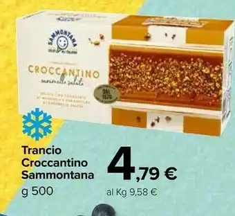 Carrefour Market Sammontana Sammonatana Trancio Croccantino 500g offerta