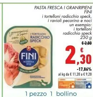 Conad Fini Modena Fini - Tortelloni In Sfoglia Rustica Con Radicchio Di Chioccia IGP E Speck Le Selezioni 250 G(ml) offerta