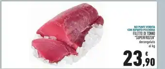 Conad Nei Punti Vendita Con Reparto Pescheria Filetto Di Tonno"superfrozen" Decongelato offerta