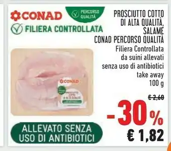 Conad Conad Prosciutto Cotto Di Alta Qualità, Salame Percorso Qualità offerta