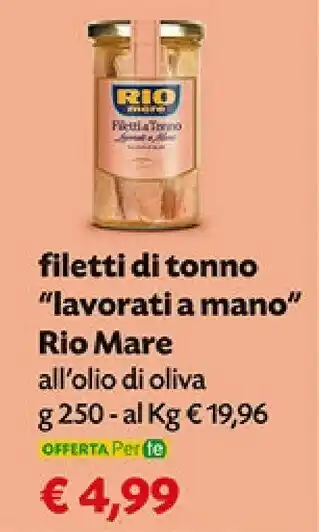 Pam Rio Mare Filetti Di Tonno Lavorati A Mano All Olio Di Oliva offerta