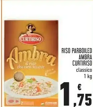 Conad Superstore Curtiriso Ambra Parboiled Classico 1000 G(ml) offerta