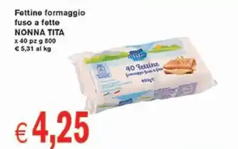 èccoMI Nonna Tita Fettine formaggio fuso a fette x 40 pz g 800 offerta