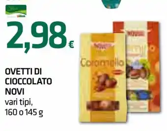 Novi Ovetti di Cioccolato vari tipi 160 0 145 g