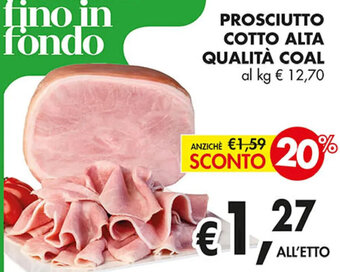 Coal Coal Prosciutto Cotto Alta Qualità offerta
