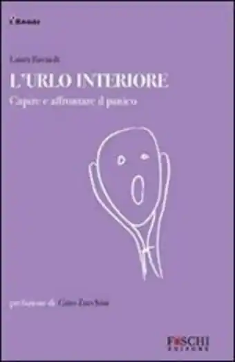 L' urlo interiore. capire e affrontare il panico