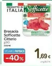 Carrefour Citterio Sofficette Bresaola Della Valtellina I.G.P. 60 G(ml) offerta
