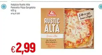 Famila Italpizza Rustica Alta Pancetta Pizza Surgelata offerta