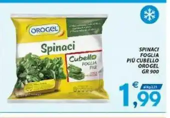 Vivo Supermercati Orogel Spinaci Foglia Piu Cubello 900 G offerta