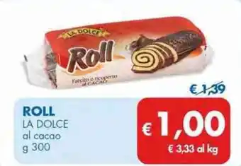 MD Discount La Dolce Roll al cacao g 300 offerta